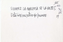 Siempre la mariposa se va antes  [manuscrito] Nicanor Parra.