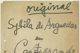 Sybila de Arguedas en Cantogrande  [manuscrito] Matilde Ladrón de Guevara.