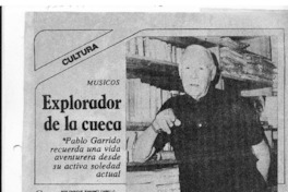 Explorador de la cueca Pablo Garrido recuerda una vida aventurera desde su activa soledad actual