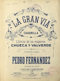 La gran vía zarzuela en un acto, cuadrilla [para] piano [música] : Chueca y Valverde ; arreglo de Pedro Fernández.