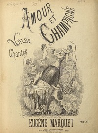 Amour et champagne valse cantée [para canto y piano] [música] : parole et musique de Eugene Marquet.