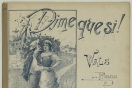 Dime que si! vals para piano [microforma] : Antonio Alba.