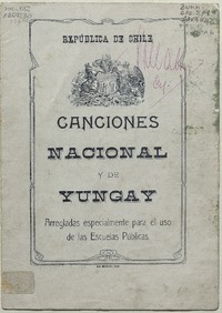 Canciones nacional y de Yungay arregladas para el uso de las escuelas públicas [de la] República de Chile [para canto y piano] [microforma] : Ramón Carnicer ; José Zapiola.
