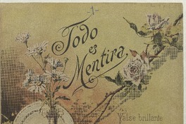 Todo es mentira vals brillante [para] piano [música] : por Rodolfo Lucero V.