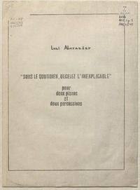 Sous le quotidien, decelez l'inexplicable pour deux pianos et deux percussions [microforma] : Leni Alexander.