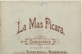 La más pícara zamacueca arreglada para una o dos bandurrias o mandolinas y piano [música] : Antonio Alba.