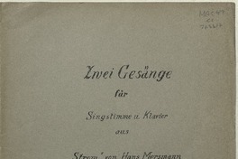 Zwei Gesänge für Singstimme, u, Klavier aus "Strom" von Hans Mersmann  [música] komponiert von C. Mackenna.