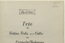 Partitur Trio für violine, viola und cello [música] : von Carmela Mackenna.