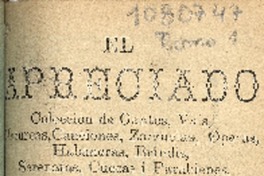 El Apreciado : colección de cantos, vals, mazurcas, canciones, zarzuelas, operas, habaneras, brindis, serenatas, cuecas i parabienes : primer tomo recopilados por Juan Ramón González O.