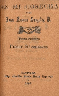 De mi cosecha : tomo primero por Juan Ramón González O.