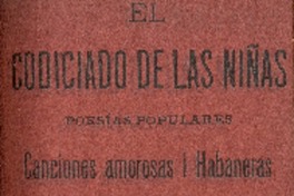 El codiciado de las niñas : poesías populares : canciones amorosas i habaneras : cuaderno segundo por Daniel Meneses.