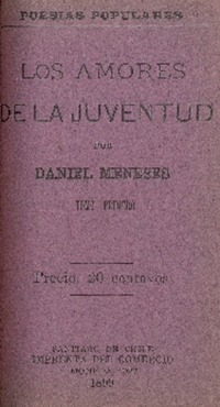 Los amores de la juventud : poesías populares : [tomo primero] por Daniel Meneses.