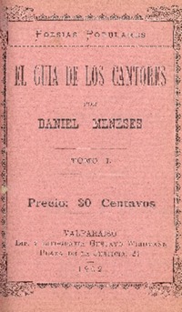 El guía de los cantores : poesías populares : tomo I por Daniel Meneses.