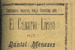 El canario lírico : canciones, cuecas, vals, tonadas, etc. : tomo tercero por Daniel Meneses.