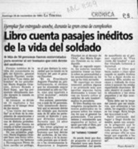 Libro cuenta pasajes inéditos de la vida del soldado  [artículo] Paula Alfaro V.