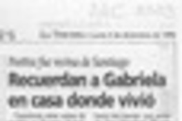 Recuerdan a Gabriela en casa donde vivió  [artículo].