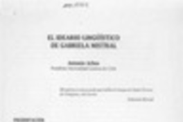 El ideario lingüístico de Gabriela Mistral  [artículo] Antonio Arbea.