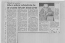 Libro sobre la historia de la ciudad lanzan esta tarde