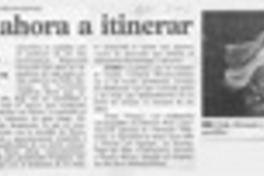 "Viejas", ahora a itinerar  [artículo].