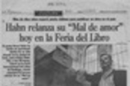Hahn relanza si "Mal de amor" hoy en la Feria del Libro  [artículo] Loreto Novoa.