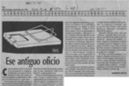 Ese antiguo oficio  [artículo] Roberto Ortiz.