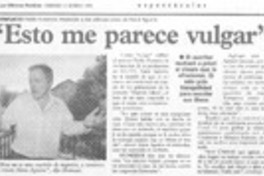 "Esto me parece vulgar"