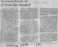 Y pudo ser verdad!  [artículo] Hermógenes Pérez de Arce.