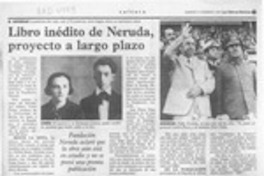 Libro inédito de Neruda, proyecto a largo plazo