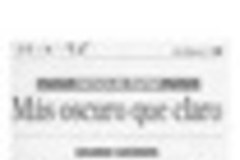 Más oscuro que claro  [artículo] Eduardo Guerrero.