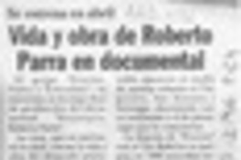 Vida y obra de Roberto Parra en documental  [artículo].