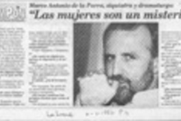 Marco Antonio de la Parra, siquiatra y dramaturgo, "Las mujeres son un misterio"  [artículo] Patricia Schüller.