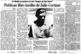 Publican libro inédito de Julio Cortázar  [artículo].