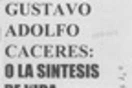 Gustavo Adolfo Cáceres, o la síntesis de la vida  [artículo] José Mansilla Contreras.