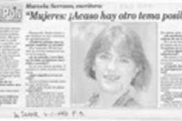 Marcela Serrano, escritora, "Mujeres, acaso hay otro tema posible?  [artículo] Patricia Schüller.