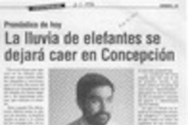 La lluvia de elefantes se dejará caer en Concepción  [artículo] C. V.