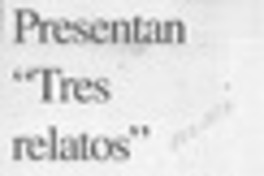 Presentan "Tres relatos"
