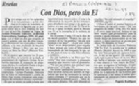 Con Dios, pero sin El  [artículo] Eugenio Rodríguez.