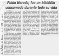 Pablo Neruda, fue un bibliófilo consumado durante toda su vida