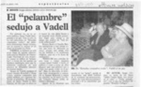 El "pelambre" sedujo a Vadell