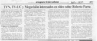 TVN, TV-UC y Megavisión en video sobre Roberto Parra  [artículo] J. I. V.