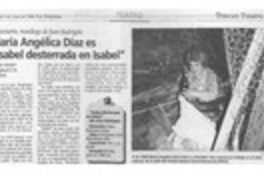 María Angélica Díaz es "Isabel desterrada en Isabel"  [artículo].
