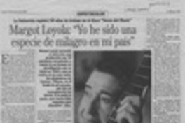 Margot Loyola, "Yo he sido una especie de milagro en mi país"