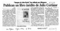 Publican un libro inédito de Julio Cortázar  [artículo] R. V.