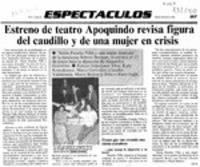 Estreno de teatro Apoquindo revisa figura del caudillo y de una mujer en crisis  [artículo] J.I.V.