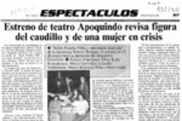 Estreno de teatro Apoquindo revisa figura del caudillo y de una mujer en crisis  [artículo] J.I.V.