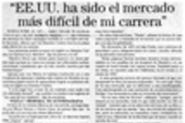 "EE.UU. ha sido el mercado más difícil de mi carrera"