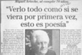 "Verlo todo como si se viera por primera vez, esto es poesía"