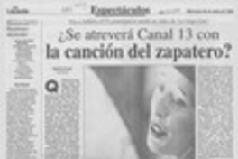 ¿Se atreverá Canal 13 con la canción del zapatero?