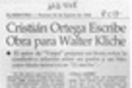 Cristián Ortega escribe obra para Walter Kliche  [artículo].