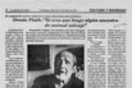 Oreste Plath, "Yo creo que tengo algún ancestro de animal salvaje"  [artículo].